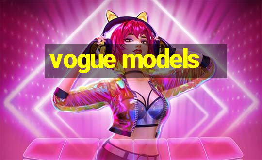 vogue models