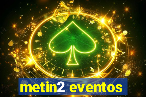 metin2 eventos