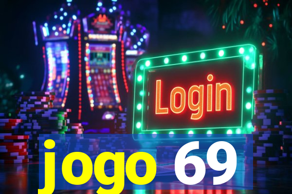 jogo 69