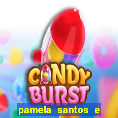 pamela santos e kid bengala