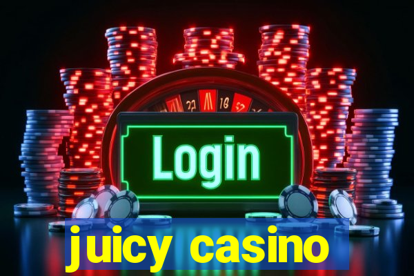 juicy casino