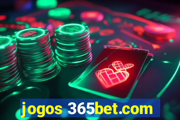 jogos 365bet.com