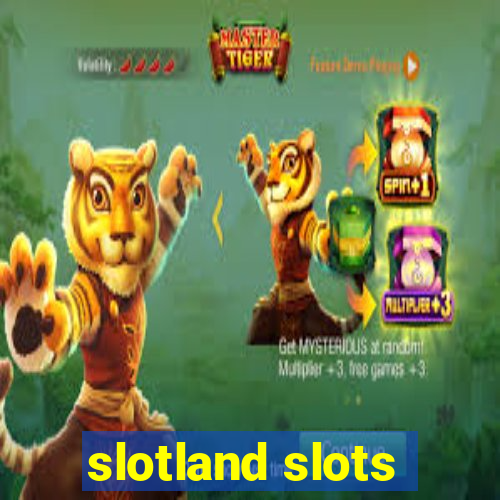 slotland slots