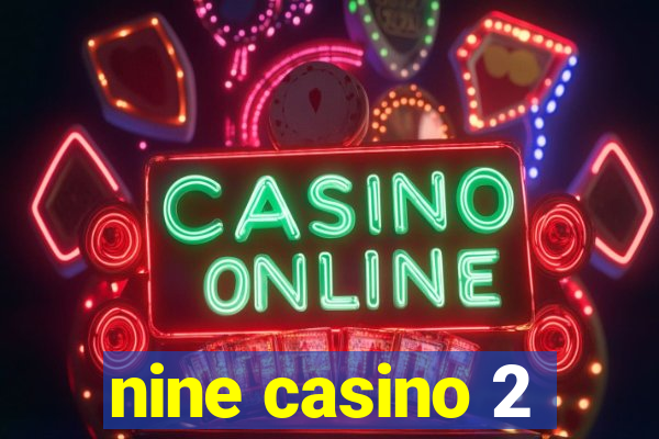 nine casino 2