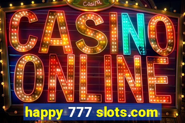 happy 777 slots.com