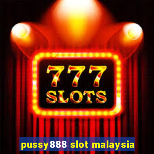 pussy888 slot malaysia