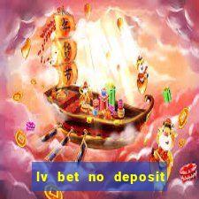 lv bet no deposit bonus codes