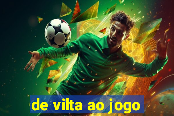 de vilta ao jogo