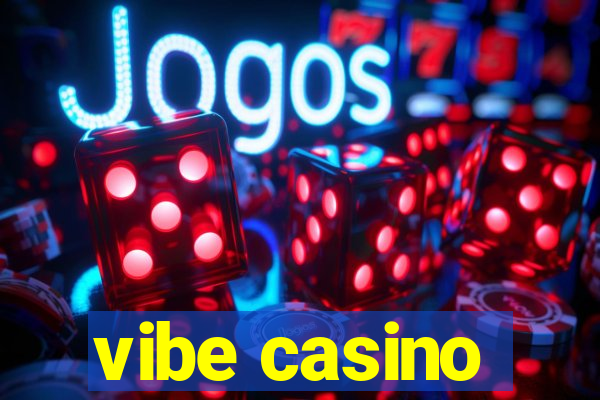 vibe casino