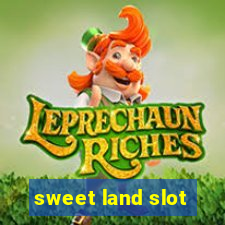 sweet land slot