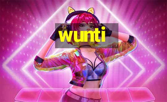 wunti