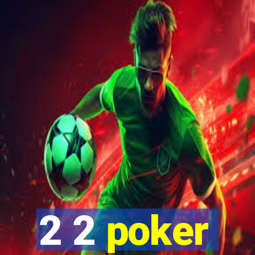 2 2 poker