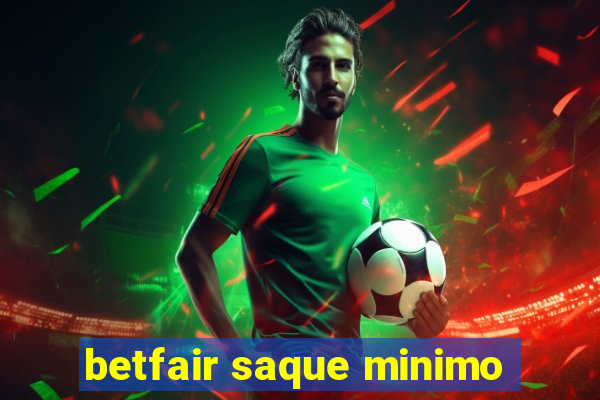 betfair saque minimo