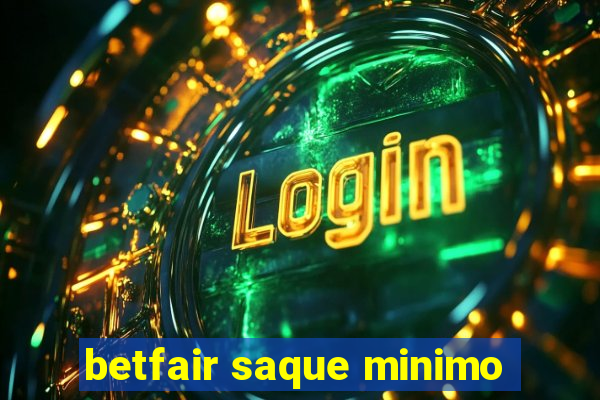 betfair saque minimo