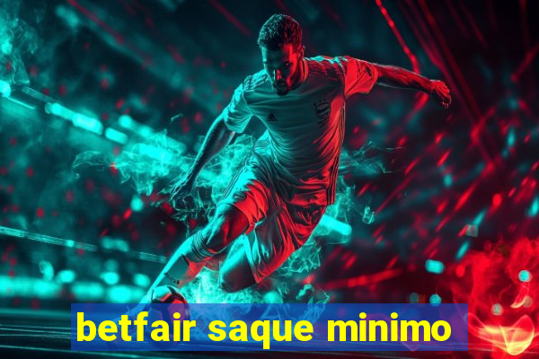 betfair saque minimo