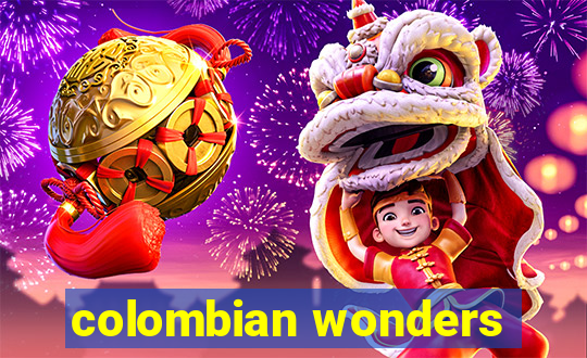 colombian wonders