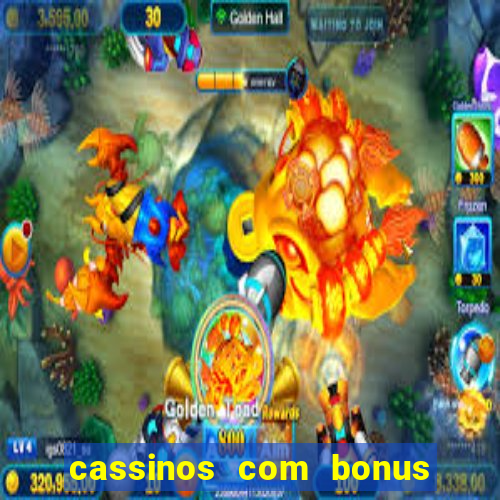 cassinos com bonus sem depósito