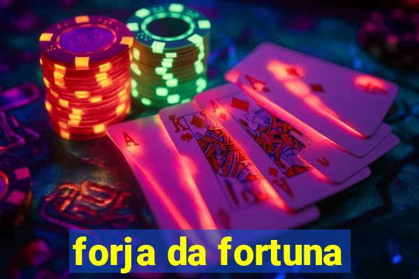 forja da fortuna