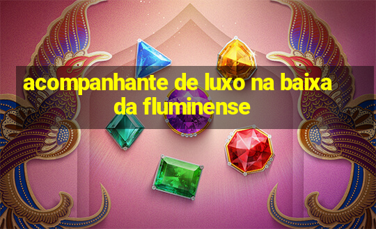 acompanhante de luxo na baixada fluminense