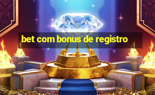 bet com bonus de registro