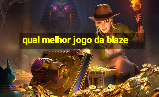 qual melhor jogo da blaze