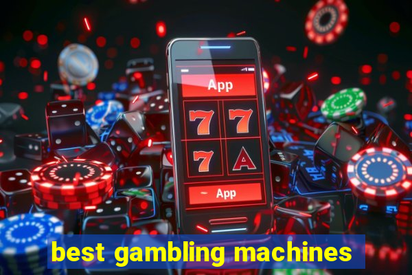 best gambling machines