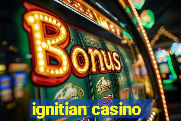 ignitian casino