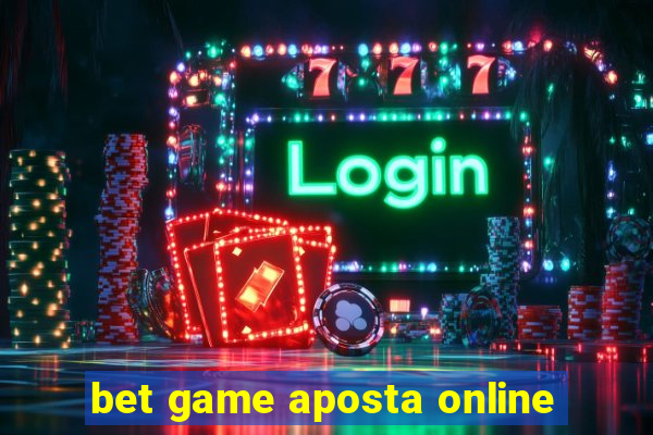 bet game aposta online