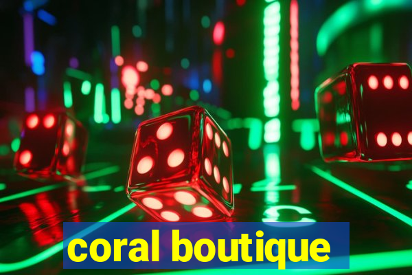 coral boutique