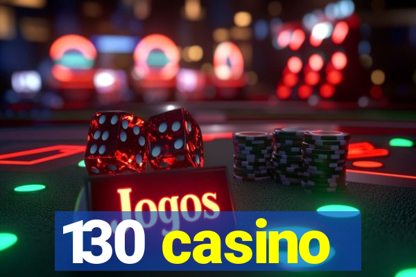 130 casino