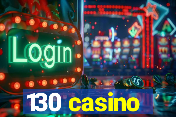 130 casino