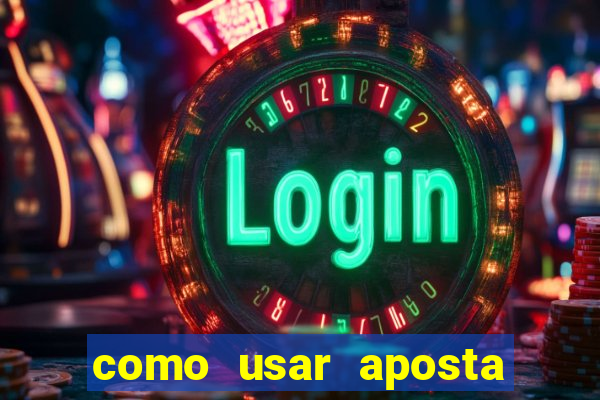 como usar aposta gratis betano