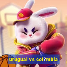 uruguai vs col?mbia