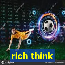 rich think