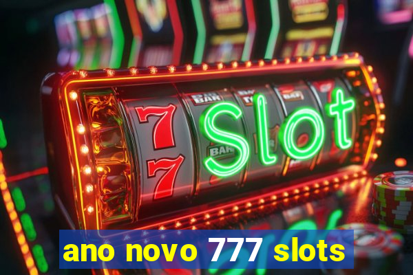 ano novo 777 slots