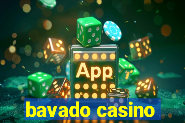 bavado casino