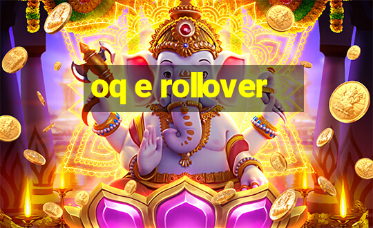 oq e rollover