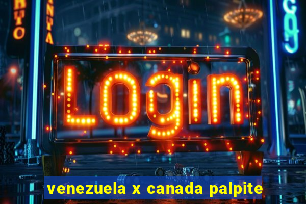 venezuela x canada palpite