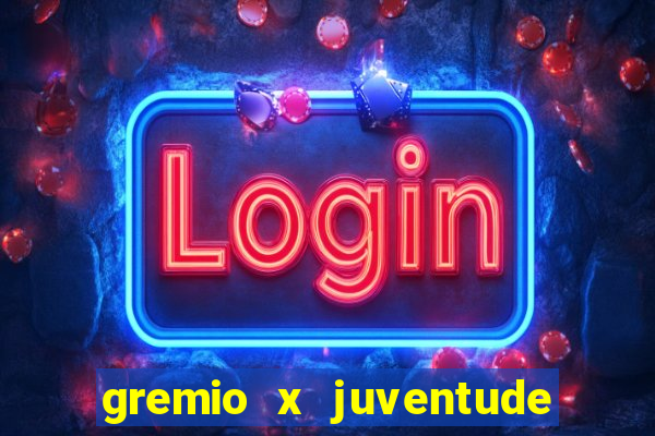 gremio x juventude ao vivo