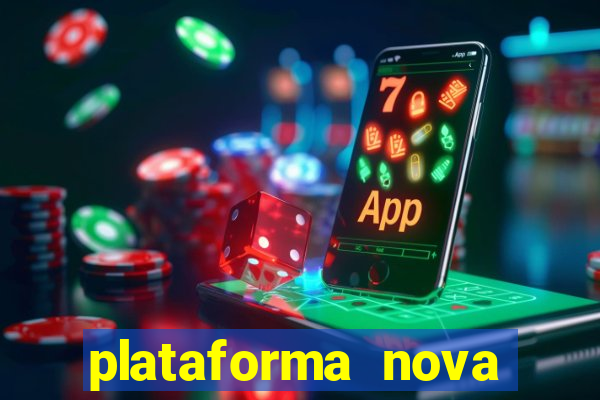 plataforma nova pagando hoje