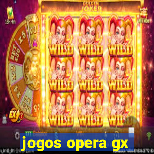 jogos opera gx