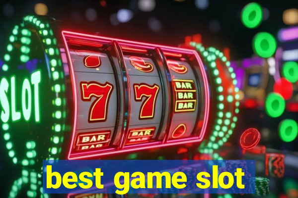 best game slot