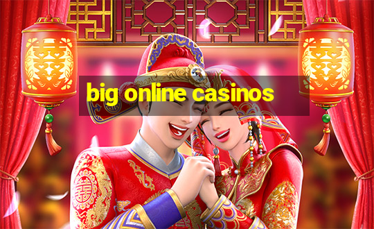 big online casinos