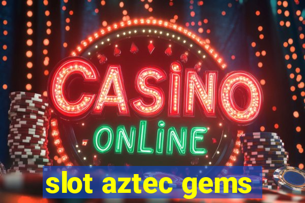 slot aztec gems