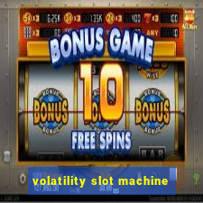 volatility slot machine