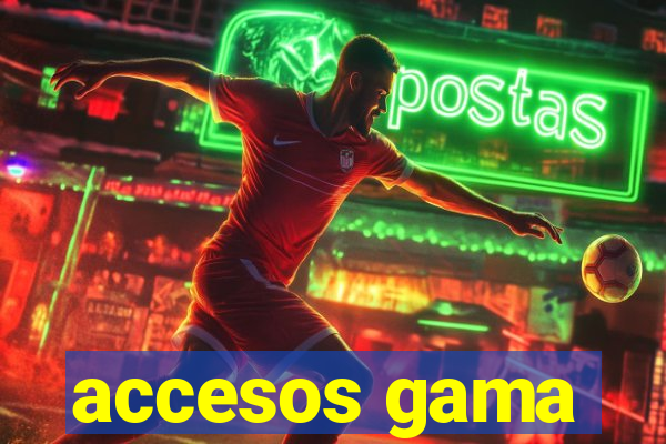 accesos gama