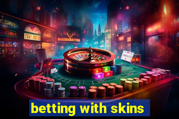 betting with skins