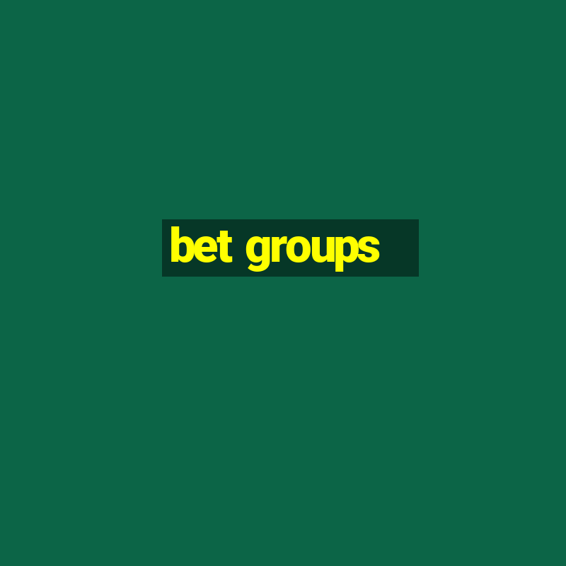 bet groups