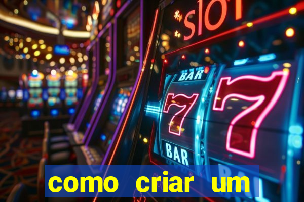 como criar um cassino online gr谩tis