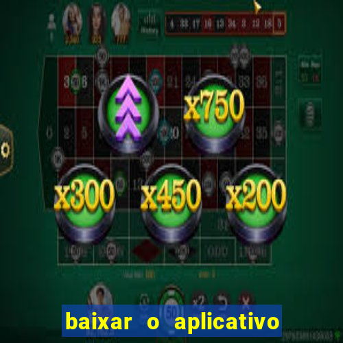 baixar o aplicativo vai de bet